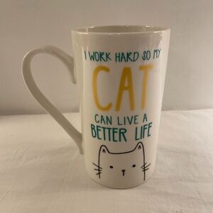 Coffee or Tea Mug I Work Hard So My Cat Can Live A Better Life 18oz.